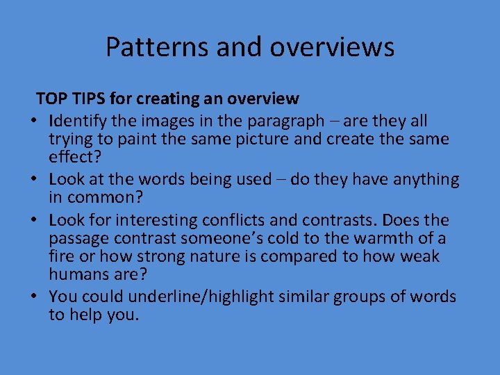 Patterns and overviews TOP TIPS for creating an overview • Identify the images in