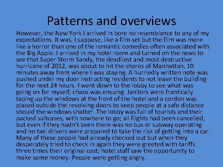 Patterns and overviews However, the New York I arrived in bore no resemblance to