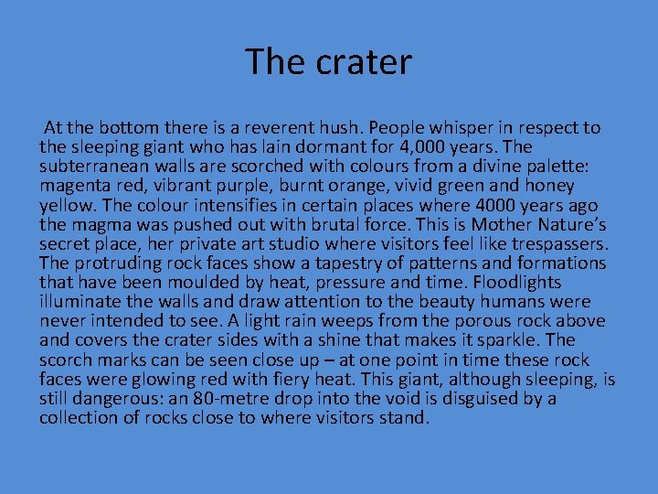 The crater At the bottom there is a reverent hush. People whisper in respect