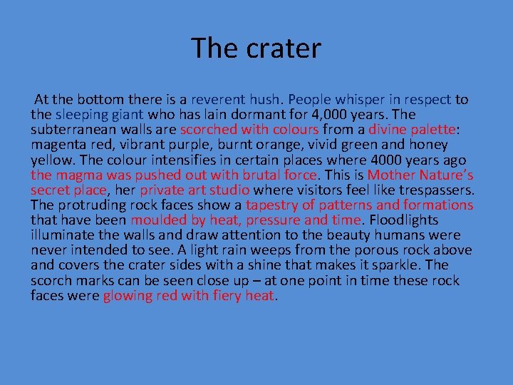 The crater At the bottom there is a reverent hush. People whisper in respect