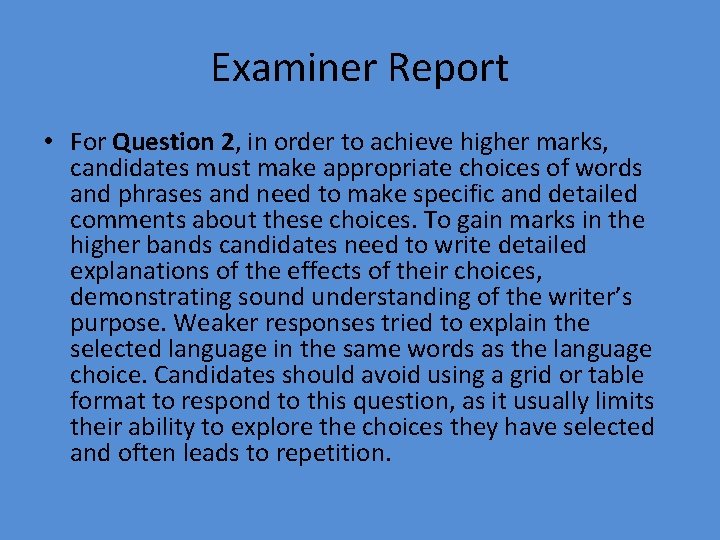 Examiner Report • For Question 2, in order to achieve higher marks, candidates must