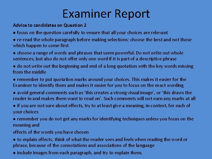 Examiner Report Advice to candidates on Question 2 ● focus on the question carefully
