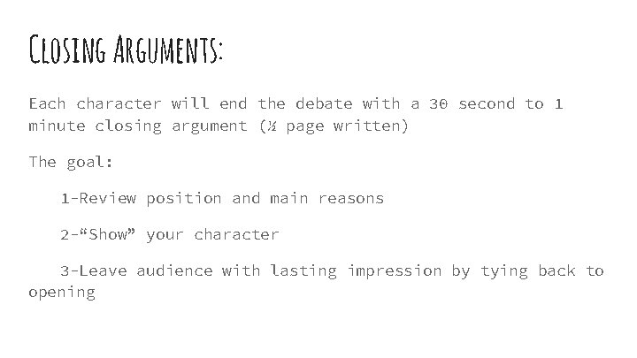 Closing Arguments: Each character will end the debate with a 30 second to 1