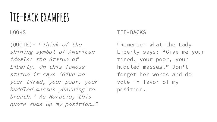 Tie-back examples HOOKS TIE-BACKS (QUOTE)- “Think of the “Remember what the Lady Liberty says: