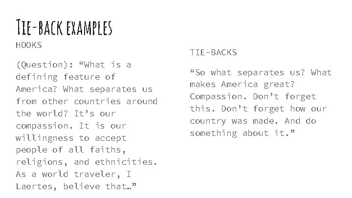 Tie-back examples HOOKS (Question): “What is a defining feature of America? What separates us