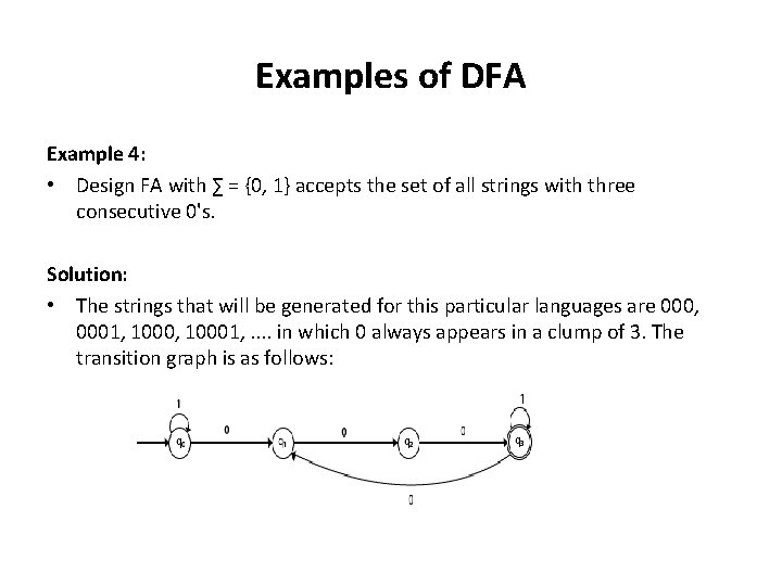 Examples of DFA Example 4: • Design FA with ∑ = {0, 1} accepts