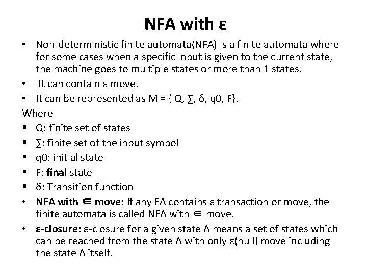 NFA with ε • Non-deterministic finite automata(NFA) is a finite automata where for some