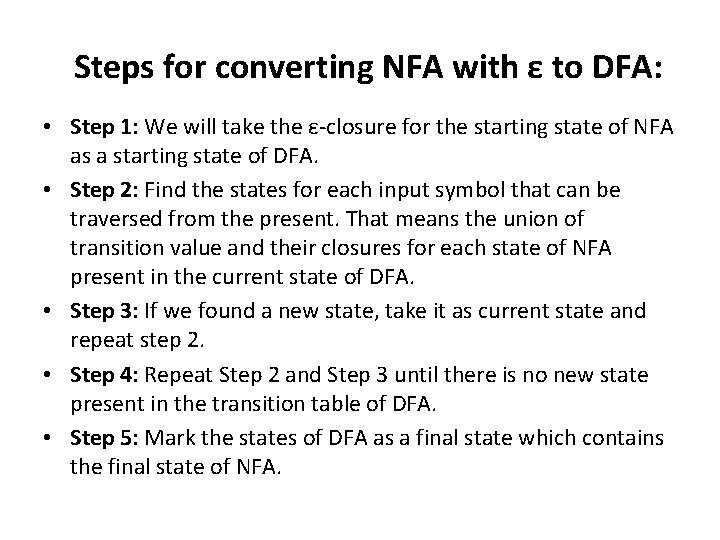 Steps for converting NFA with ε to DFA: • Step 1: We will take