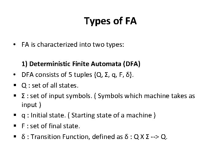 Types of FA • FA is characterized into two types: • § § §