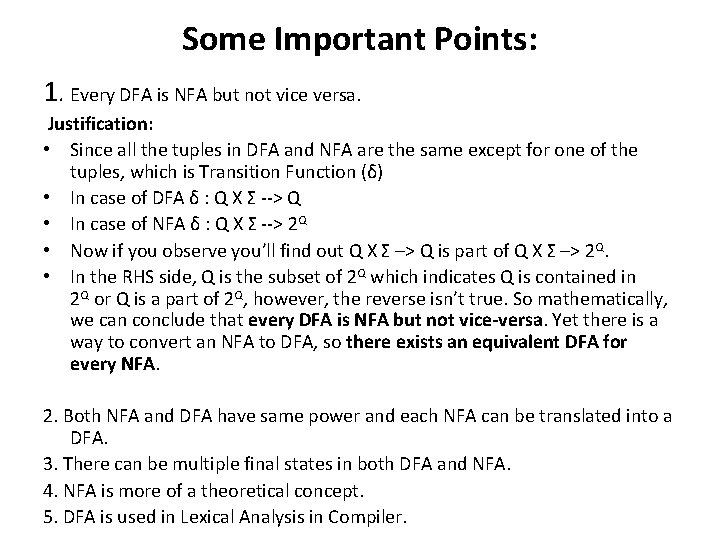 Some Important Points: 1. Every DFA is NFA but not vice versa. Justification: •