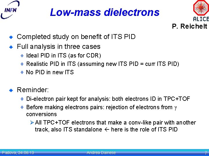 Low-mass dielectrons P. Reichelt Completed study on benefit of ITS PID Full analysis in