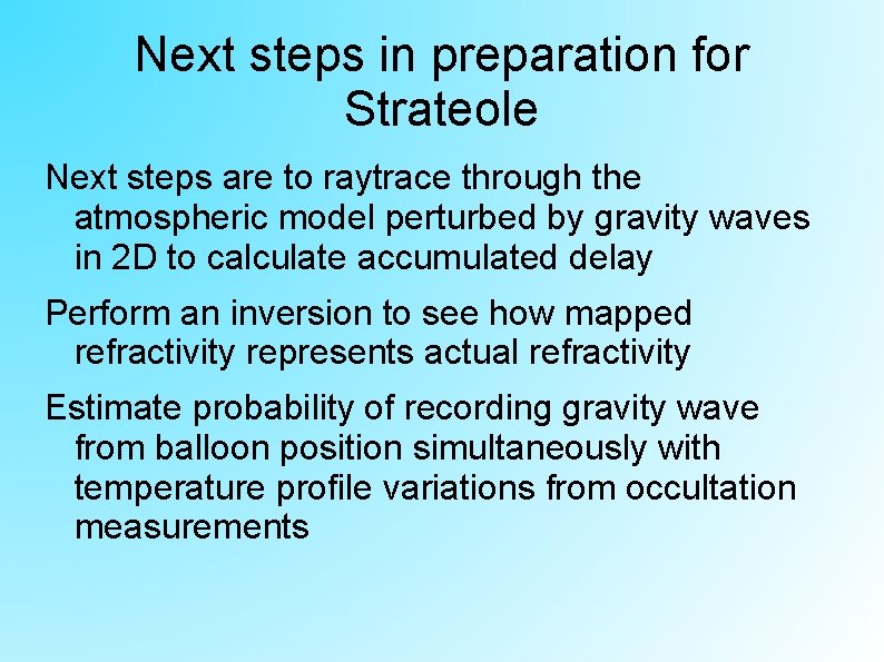 Next steps in preparation for Strateole Next steps are to raytrace through the atmospheric