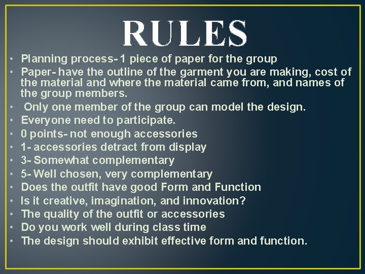 RULES • Planning process- 1 piece of paper for the group • Paper- have