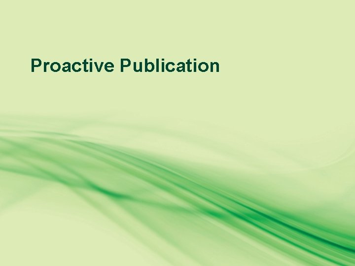 Proactive Publication 