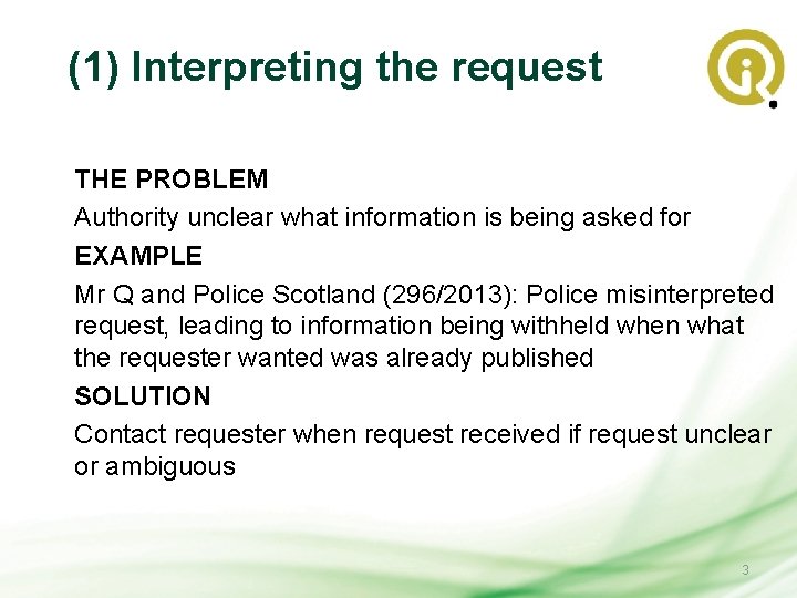 (1) Interpreting the request THE PROBLEM Authority unclear what information is being asked for