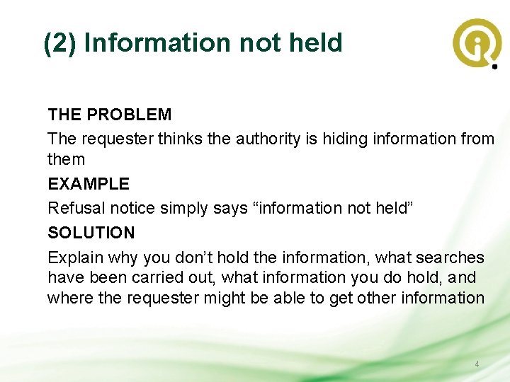 (2) Information not held THE PROBLEM The requester thinks the authority is hiding information