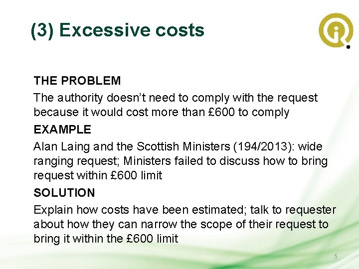 (3) Excessive costs THE PROBLEM The authority doesn’t need to comply with the request