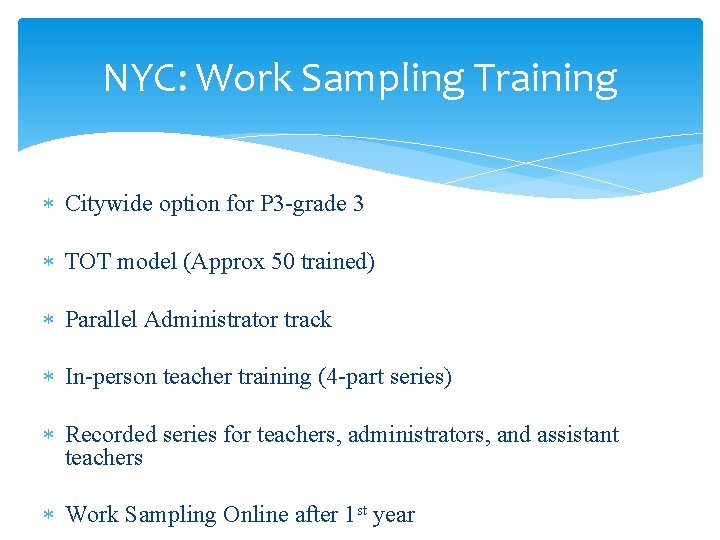 NYC: Work Sampling Training Citywide option for P 3 -grade 3 TOT model (Approx
