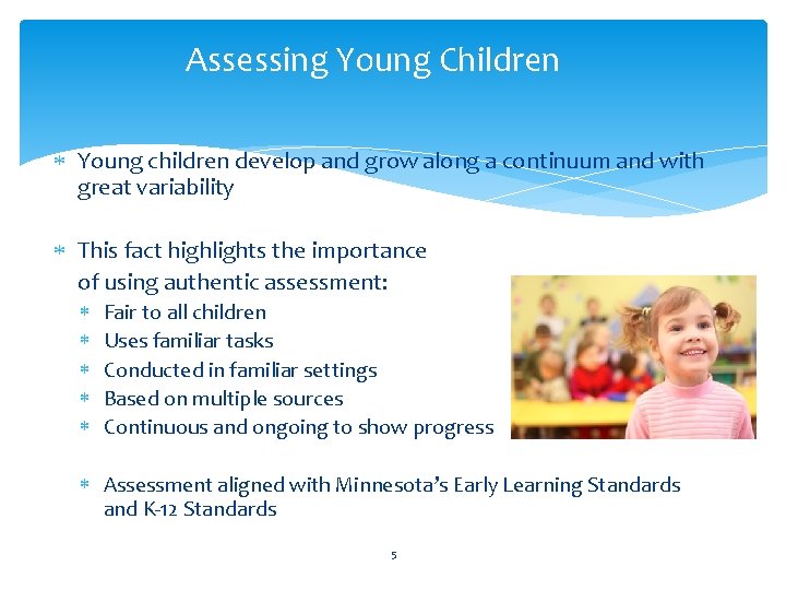 Assessing Young Children Young children develop and grow along a continuum and with great