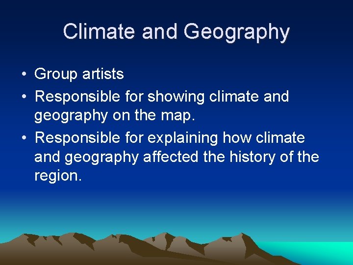 Climate and Geography • Group artists • Responsible for showing climate and geography on