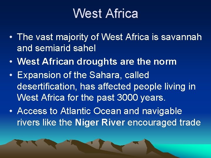 West Africa • The vast majority of West Africa is savannah and semiarid sahel