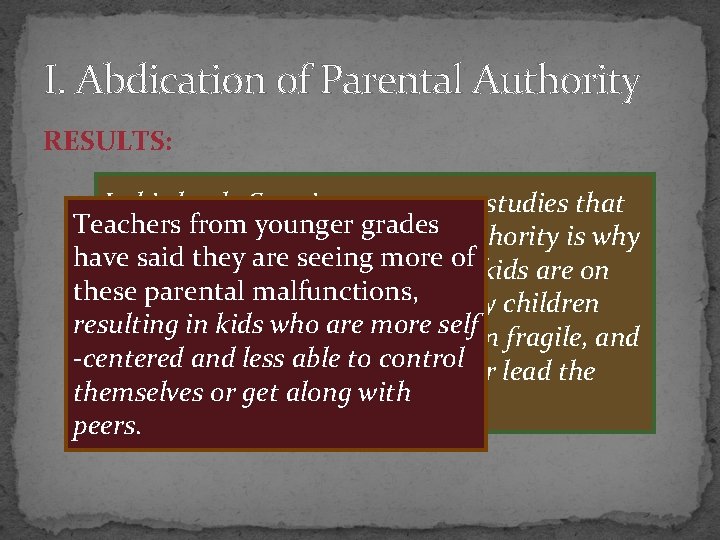 I. Abdication of Parental Authority RESULTS: In his book, Sax cites numerous studies that