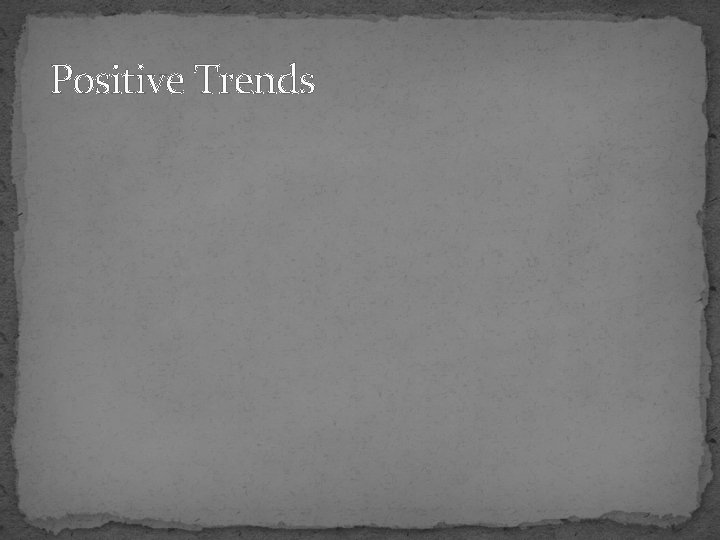 Positive Trends 