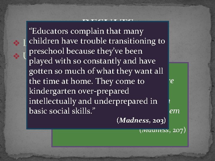 RESULTS “Educators complain that many children. Helplessness have trouble transitioning to v Learned preschool