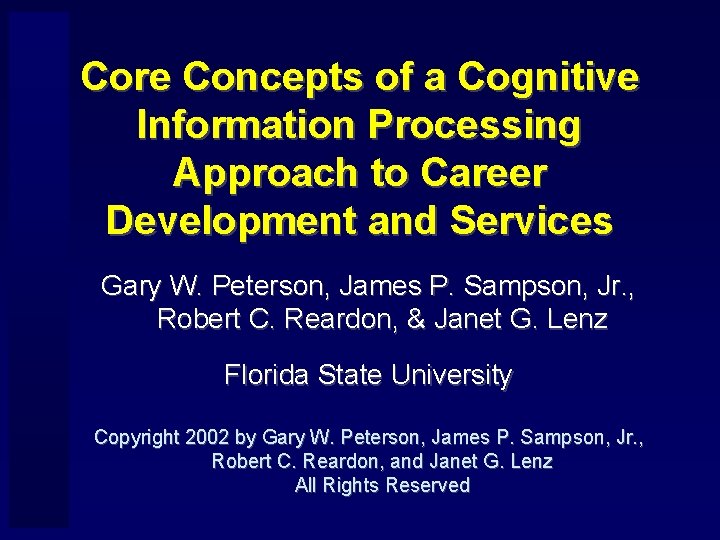 Core Concepts of a Cognitive Information Processing Approach to Career Development and Services Gary