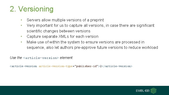 2. Versioning • • Servers allow multiple versions of a preprint Very important for