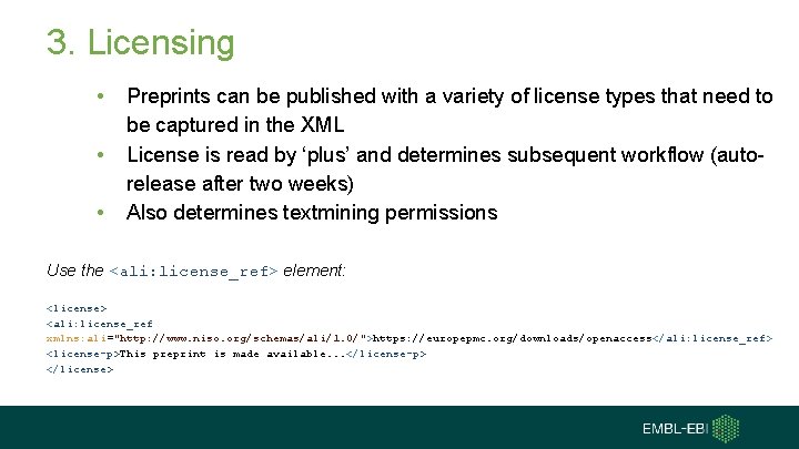 3. Licensing • • • Preprints can be published with a variety of license