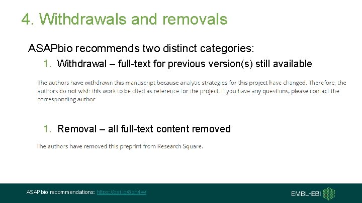 4. Withdrawals and removals ASAPbio recommends two distinct categories: 1. Withdrawal – full-text for