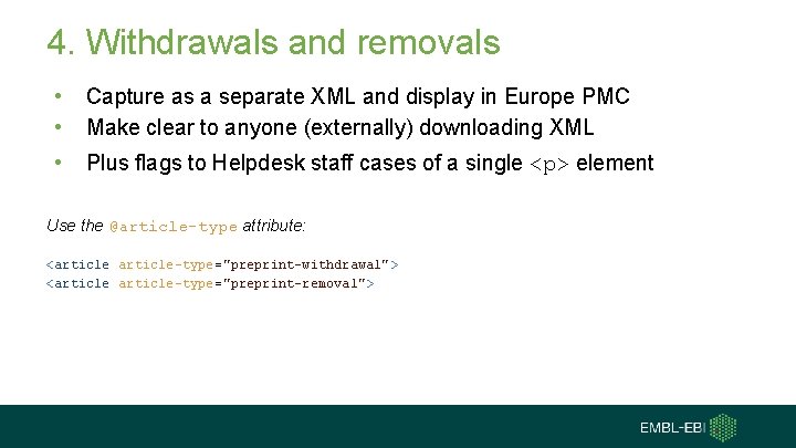 4. Withdrawals and removals • Capture as a separate XML and display in Europe