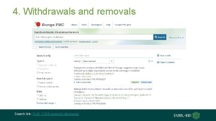 4. Withdrawals and removals Search link: PUB_TYPE: preprint-withdrawal 