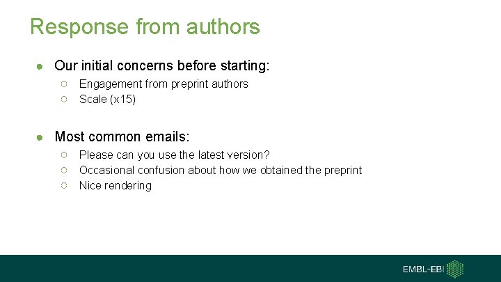 Response from authors ● Our initial concerns before starting: ○ ○ Engagement from preprint