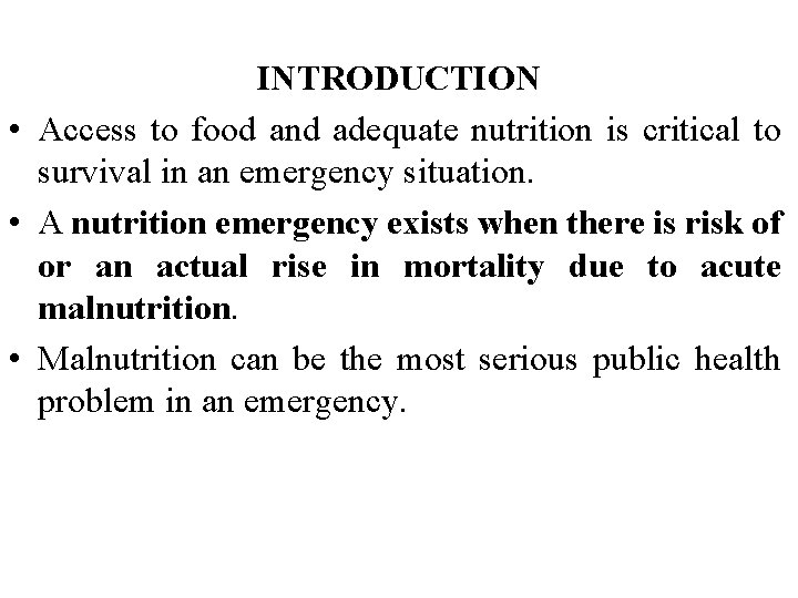 INTRODUCTION • Access to food and adequate nutrition is critical to survival in an