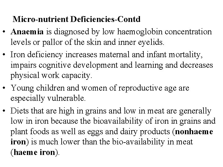  • • Micro-nutrient Deficiencies-Contd Anaemia is diagnosed by low haemoglobin concentration levels or