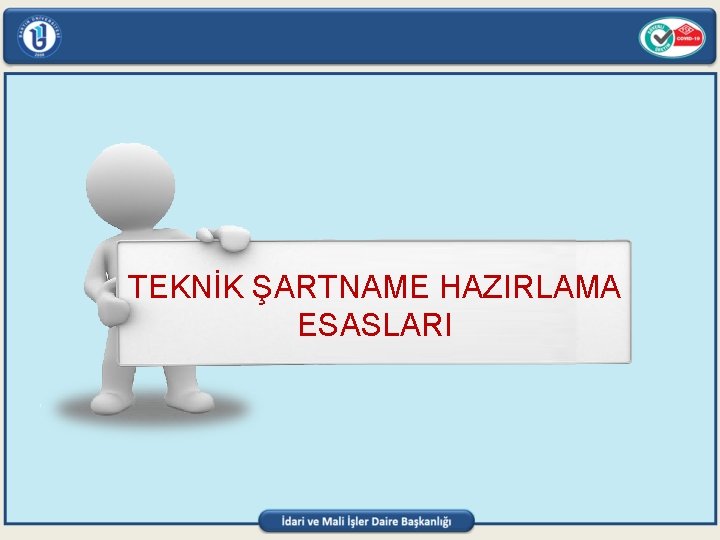 TEKNİK ŞARTNAME HAZIRLAMA ESASLARI 