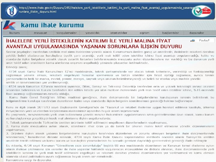 https: //www. ihale. gov. tr/Duyuru/265/ihalelere_yerli_isteklilerin_katilimi_ile_yerli_malina_fiyat_avantaji_uygulamasinda_yasanan_so runlara_iliskin_duyuru. html 