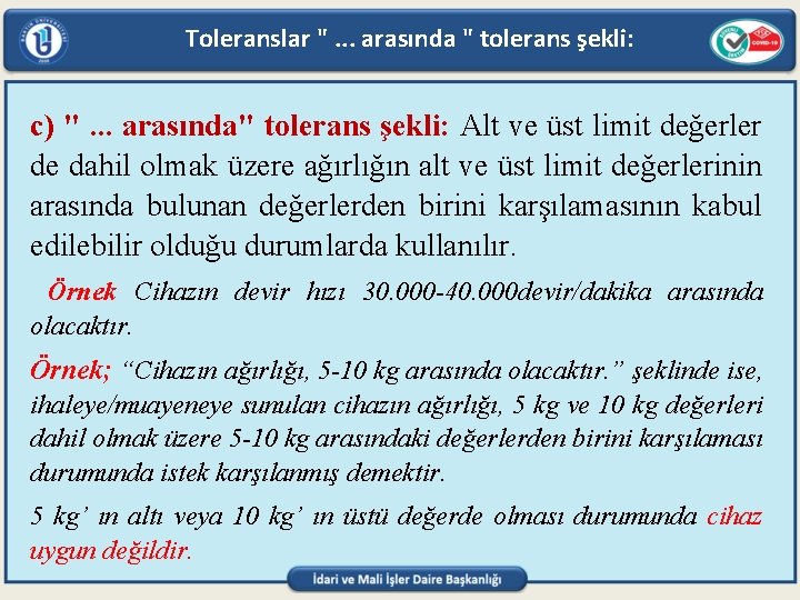 Toleranslar ". . . arasında " tolerans şekli: c) ". . . arasında" tolerans Toleranslar ". . . arasında " tolerans şekli: c) ". . . arasında" tolerans