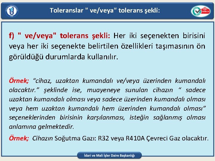 Toleranslar " ve/veya" tolerans şekli: f) " ve/veya" tolerans şekli: Her iki seçenekten birisini Toleranslar " ve/veya" tolerans şekli: f) " ve/veya" tolerans şekli: Her iki seçenekten birisini