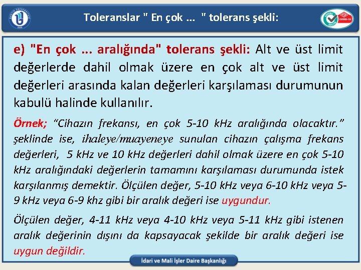 Toleranslar " En çok. . . " tolerans şekli: e) "En çok. . .