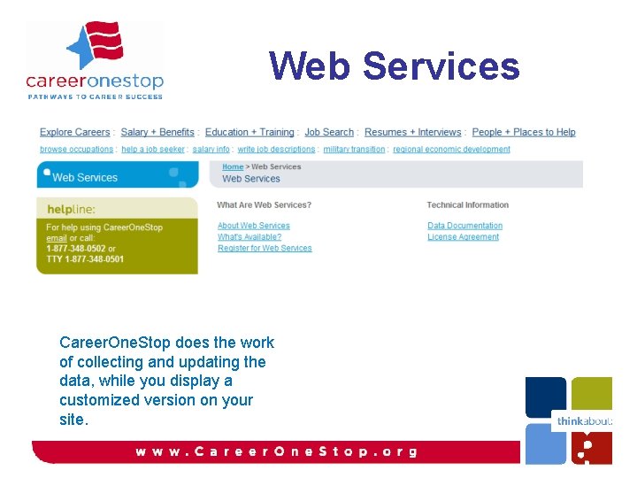 Web Services Career. One. Stop does the work of collecting and updating the data, Web Services Career. One. Stop does the work of collecting and updating the data,