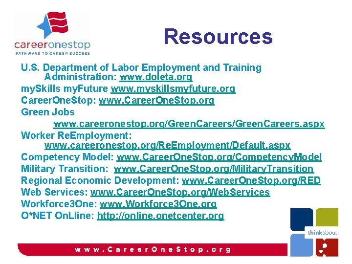 Resources U. S. Department of Labor Employment and Training Administration: www. doleta. org my. Resources U. S. Department of Labor Employment and Training Administration: www. doleta. org my.