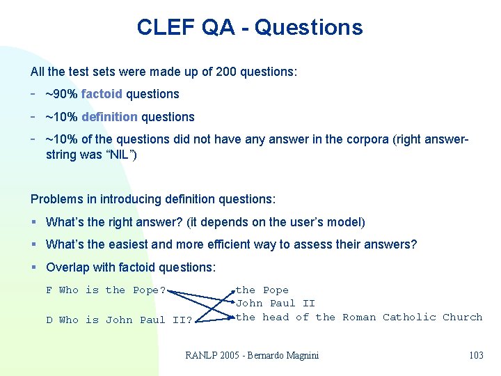 CLEF QA - Questions All the test sets were made up of 200 questions: CLEF QA - Questions All the test sets were made up of 200 questions: