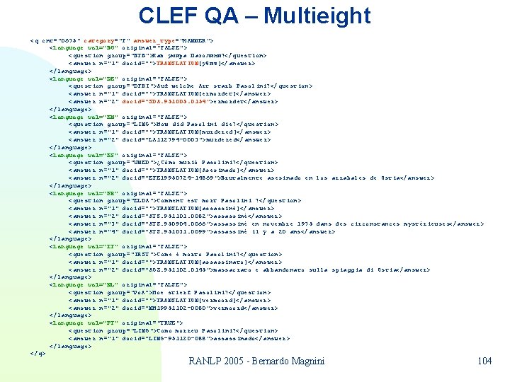 CLEF QA – Multieight <q cnt="0675" category="F" answer_type="MANNER"> <language val="BG" original="FALSE"> <question group="BTB">Как умира CLEF QA – Multieight <q cnt="0675" category="F" answer_type="MANNER"> <language val="BG" original="FALSE"> <question group="BTB">Как умира