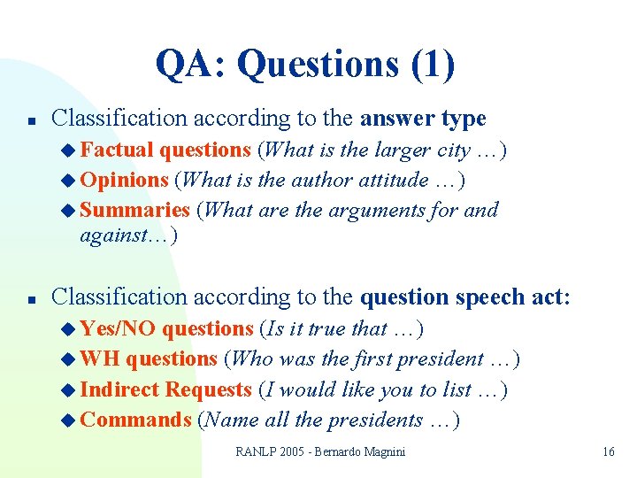 QA: Questions (1) n Classification according to the answer type u Factual questions (What QA: Questions (1) n Classification according to the answer type u Factual questions (What