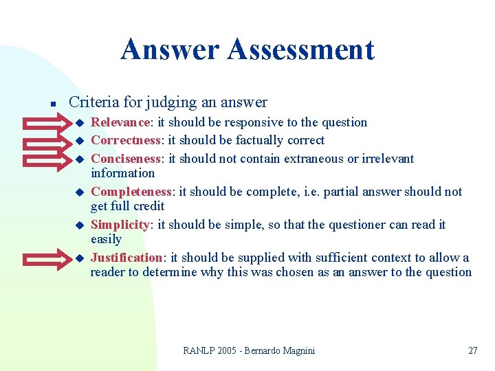 Answer Assessment n Criteria for judging an answer u u u Relevance: it should Answer Assessment n Criteria for judging an answer u u u Relevance: it should