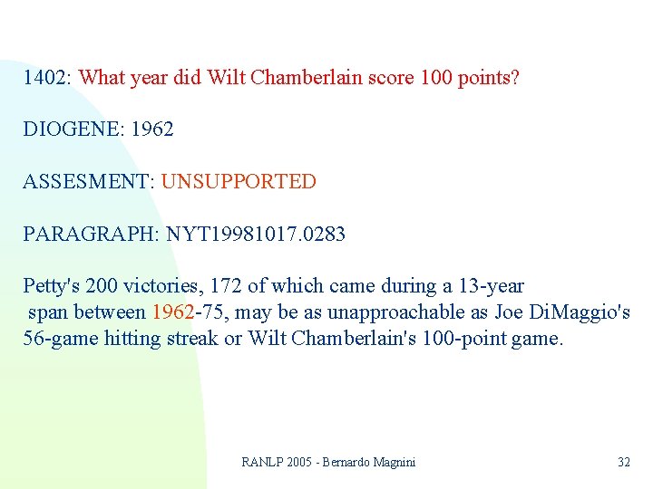 1402: What year did Wilt Chamberlain score 100 points? DIOGENE: 1962 ASSESMENT: UNSUPPORTED PARAGRAPH: 1402: What year did Wilt Chamberlain score 100 points? DIOGENE: 1962 ASSESMENT: UNSUPPORTED PARAGRAPH: