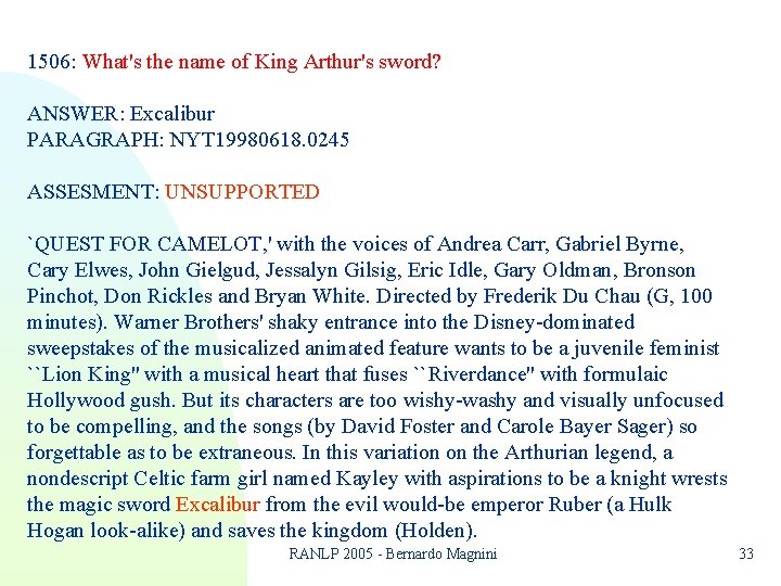 1506: What's the name of King Arthur's sword? ANSWER: Excalibur PARAGRAPH: NYT 19980618. 0245 1506: What's the name of King Arthur's sword? ANSWER: Excalibur PARAGRAPH: NYT 19980618. 0245